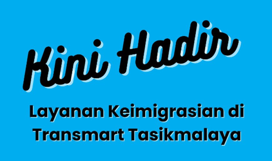 Jangan Bingung! Layanan Imigrasi Tasikmalaya Kini Berada di Mal TransMart